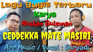 Ceddekka mate masiri lagu bugis terbaru karya Ruslan Suleman [upl. by Yrrek]