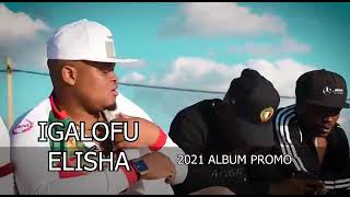 IGALOFU ELISHA  2021 CD PROMO liculisa OKwe Gcokama Elisha nqooh [upl. by Ettelrats]