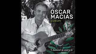 Oscar Macias Curupi  Canción del Surubi [upl. by Coumas]