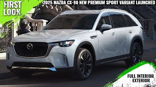 2025 Mazda CX90 New Premium Sport Trim Launched  First Look  Full Interior Exterior [upl. by Ardnosal]