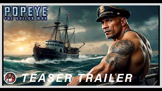 POPEYE THE SAILOR MAN  Latest Teaser Trailer 2025  Disney Dwayne Johnson  Fan MAde [upl. by Dehsar]