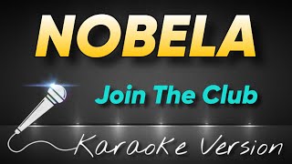 Nobela  Join The Club karaoke version [upl. by Nothgierc]