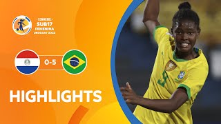 CONMEBOL Sub17 FEM 2022  Paraguay 05 Brasil  HIGHLIGHTS [upl. by Philipp]