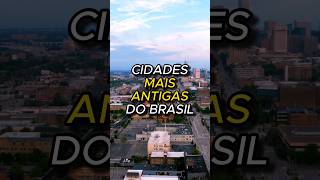 Cidades mais antigas do brasil cidades cidadesdobrasil curiosidades [upl. by White]