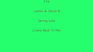 596  Latino amp Stevie B  Spring Love Come Back To Me [upl. by Hallagan]