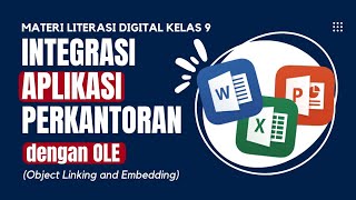 Integrasi Aplikasi Perkantoran dengan OLE  Materi Informatika Kelas 9  Elemen Literasi digital [upl. by Lsil10]