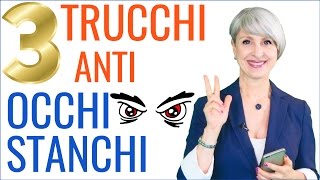 COME FARE per OCCHI STANCHI OCCHI ROSSI BRUCIORE agli OCCHI 3 TRUCCHI FURBISSIMI [upl. by Leary436]