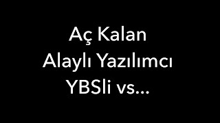 Aç Kalan Alaylı Yazılımcı YBSli vs [upl. by Zoeller]