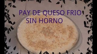 Pay de queso frio SIN horno delicioso [upl. by Bekki]