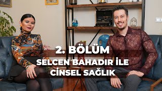 CİNSEL TIP UZMANI ‼️🔥 2 BÖLÜM 👉🏻 SELCEN BAHADIR İLE KONUŞTUK [upl. by Sasnak]