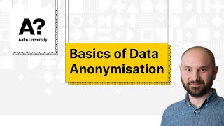 Basics of Data Anonymisation 16112023 Aalto University [upl. by Kallman]