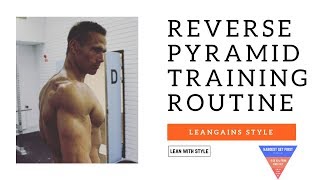 Reverse Pyramid Training Routine  Leangains Style [upl. by Letnuahs787]