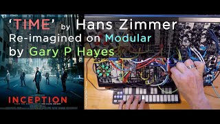 Modular Inception TIME by Hans Zimmer realised amp impro on Eurorack  with patch tutorial at end [upl. by Lleksah]