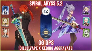 Spiral Abyss 52  C2 Diluc Vape amp C0 Keqing Aggravate Floor 12 Full Star Clear  Genshin Impact [upl. by Jordana]