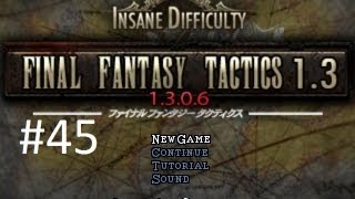 Final Fantasy Tactics 13 Mod Walkthrough 45 MUSTADIO IS OVER 9000 [upl. by Assillem]