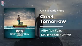 Alffy Rev Feat MrHeadbox amp Afifah  Greet Tomorrow Official Lyric [upl. by Ayaladnot]