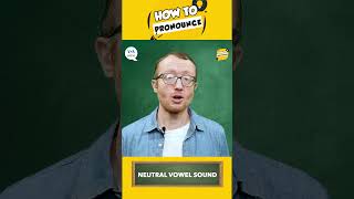 How to Pronounce Neutral Vowel Sound [upl. by Oirevlis871]