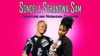 Harrycane amp Nkosazana Daughter  Sondela Sthandwa [upl. by Gilles]