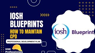 How To Use IOSH Blueprint  Maintain CPD  PDP  IPD [upl. by Lerat]