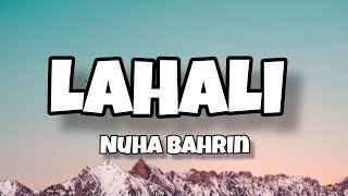 Lahali  Nuha Bahrin  Lyrics [upl. by Nadroj919]