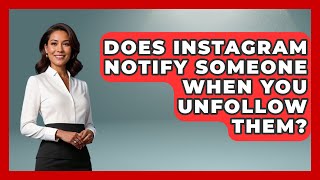 Does Instagram Notify Someone When You Unfollow Them  EverydayNetworkingcom [upl. by Elwira326]