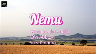 Nemu  Difarina Indra Adella  OM Adella  versi Karaoke [upl. by Malita]