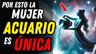 POR ESTO LA MUJER ACUARIO ES ÚNICA ♒👩 Características de Personalidad Amor Amistad y Trabajo [upl. by Fia]