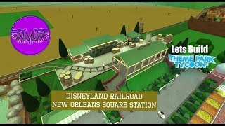 Lets Build TPT2 Mini Disneyland  Disneyland Railroad  New Orleans Square Station [upl. by Ordnas]