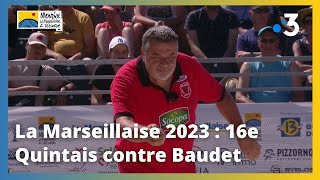 Mondial la Marseillaise 2023  16e de finale Quintais contre Baudet [upl. by Joella639]