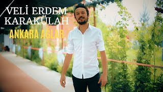 Veli Erdem Karakülah  Ankara Ağlar Official Clip [upl. by Bellanca]