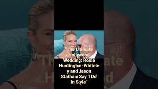 The Ultimate Hollywood Wedding Rosie HuntingtonWhiteley and Jason Statham Say I Do in Style [upl. by Onivla639]