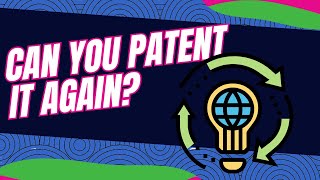 Can You Patent It Again [upl. by Wendalyn]