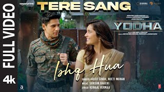 YODHA Tere Sang Ishq Hua Full Video Sidharth Malhotra RaashiiArijit SinghNeetiTanishkKunaal [upl. by Nerro]