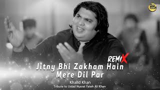 Jitny Bhi Zakham Hain Mere Dil Par Doston Ke Lagaye Huway Remix  Khalid Khan  COSMO SOCIAL [upl. by Ahsile24]