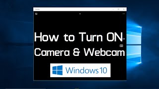 How to turn on webcam and camera in Windows 10 Simple [upl. by Okajima618]