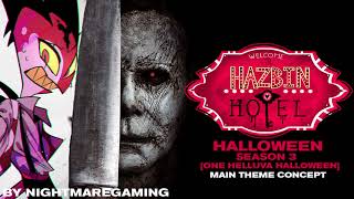 Hazbin Halloween Season 3 ONE HELLUVA HALLOWEEN  Main Theme Concept [upl. by Aysan]