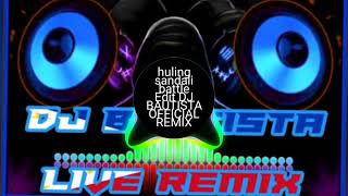 huling sandali battle Edit DJ BAUTISTA OFFICIAL REMIX [upl. by Owena]