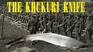 THE KHUKURI KNIFE History and Relevance [upl. by Kronick380]