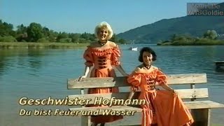 Geschwister Hofmann  Du bist Feuer und Wasser  1997 [upl. by Olson700]