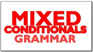 Mixed Conditionals English Grammar  IF sentences  Teacher Explanation [upl. by Aidiruy]