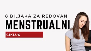 ZA REDOVNU MENSTRUACIJU  8 biljaka koje pomažu [upl. by Ruthi666]