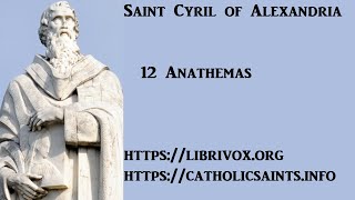 12 Anathemas by Saint Cyril of Alexandria [upl. by Cheng]