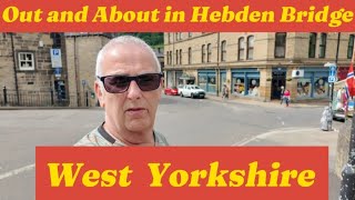 Hebden Bridge Out and About in Hebden Bridge West Yorkshire [upl. by Heintz]