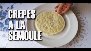 Recette des crêpes à la semoule  Maman Cuisine [upl. by Dunn441]