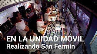 San Fermín 2018 desde la unidad móvil de TVE [upl. by Katine]