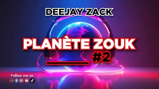 PLANETE ZOUK 2 Deejay Zack [upl. by Enylecoj376]