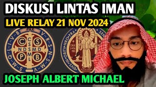 JOSEPH ALBERT MICHAEL  LIVE RELAY 21 NOV 2024 DISKUSI LINTAS IMAN DAN KATOLIK [upl. by Bushey]