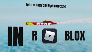 Spirit of Qatar 244 Mph LOTO 2014 In Roblox Plane Crazy [upl. by Akinot383]