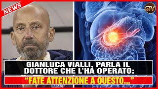 Gianluca Vialli parla il dottore che l’ha operato “fate attenzione a questo” [upl. by Yesnek]