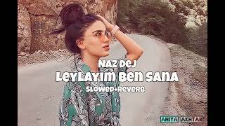 Leylayim Ben Sana  Naz Dej  Slowed  Reverb [upl. by Vashti]